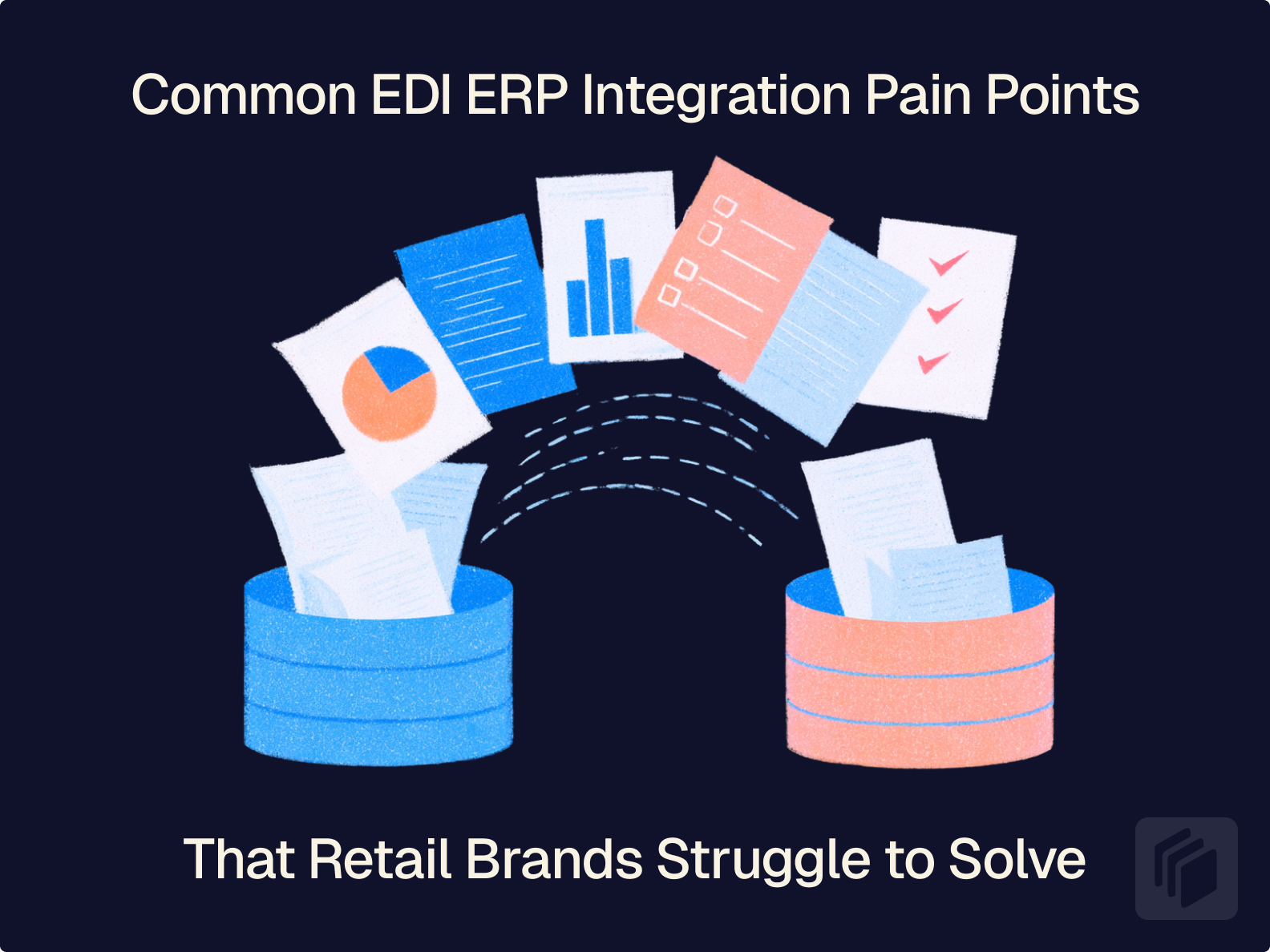 Cover image for Common EDI ERP Integration Pain Points That Retail Brands Struggle to Solve