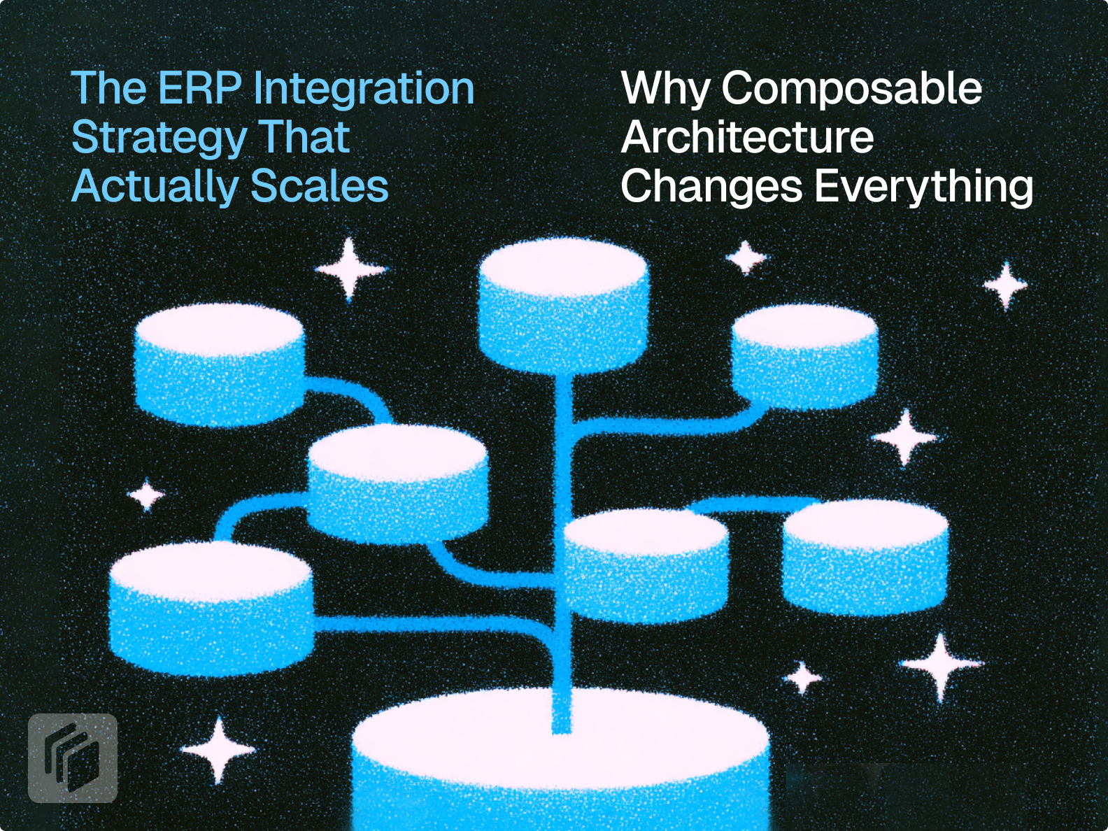 Cover image for The ERP Integration Strategy That Actually Scales: Why Composable Architecture Changes Everything